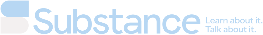 Substance. Learn about it. Talk about it.